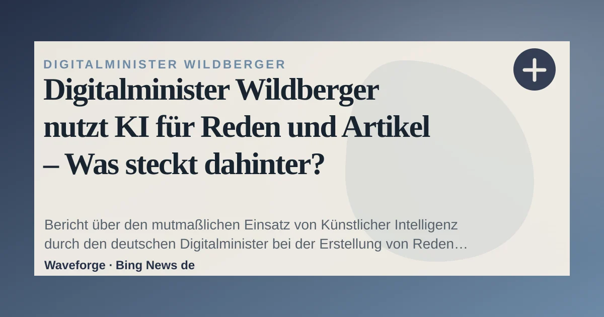 Digitalminister Wildberger nutzt KI für Reden und Artikel – Was steckt dahinter? — source-led trend brief illustration