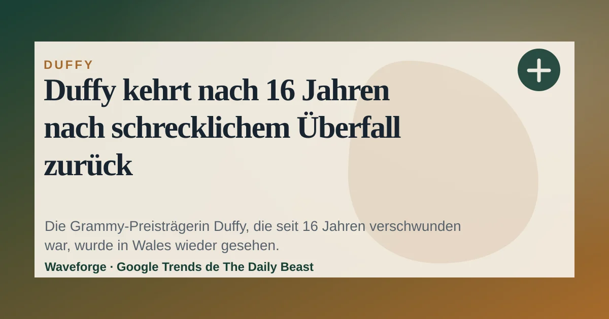 Duffy kehrt nach 16 Jahren nach schrecklichem Überfall zurück — source-led trend brief illustration