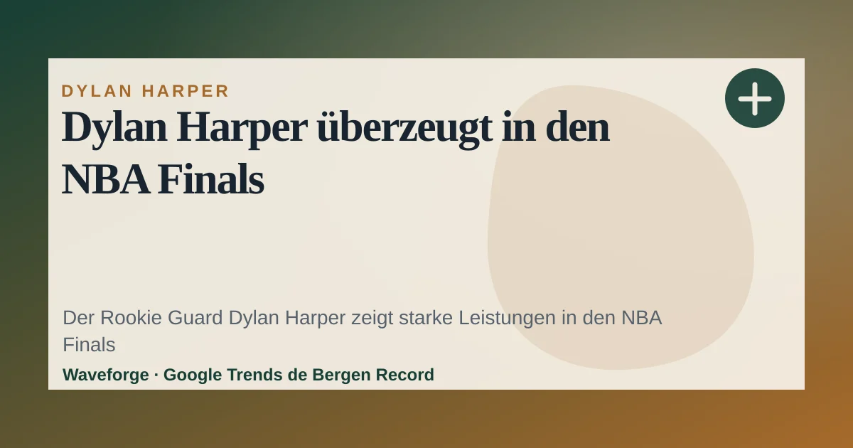 Dylan Harper überzeugt in den NBA Finals — source-led trend brief illustration