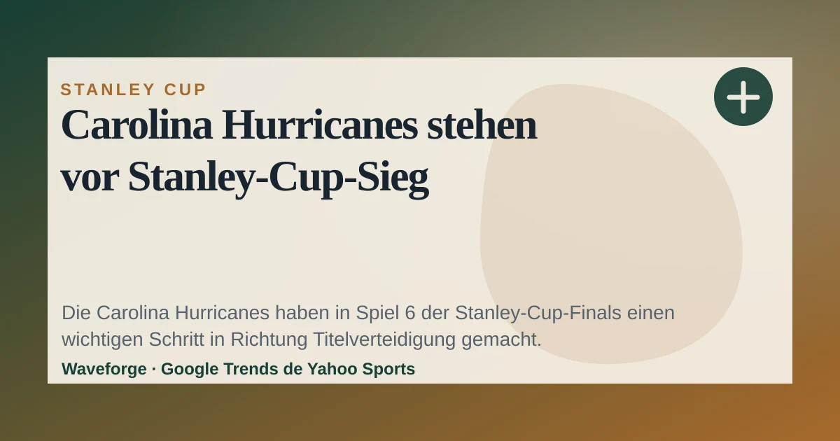 Carolina Hurricanes stehen vor Stanley-Cup-Sieg — source-led trend brief illustration