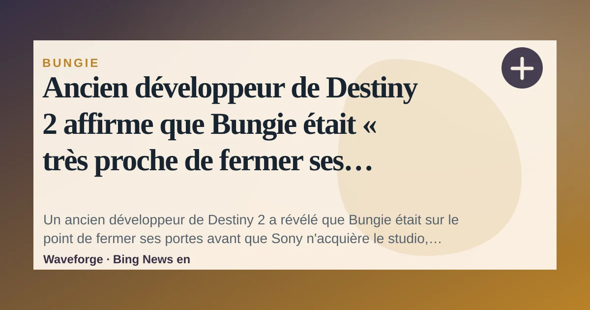 Ancien développeur de Destiny 2 affirme que Bungie était « très proche de fermer ses portes » avant l'acquisition de Sony — source-led trend brief illustration